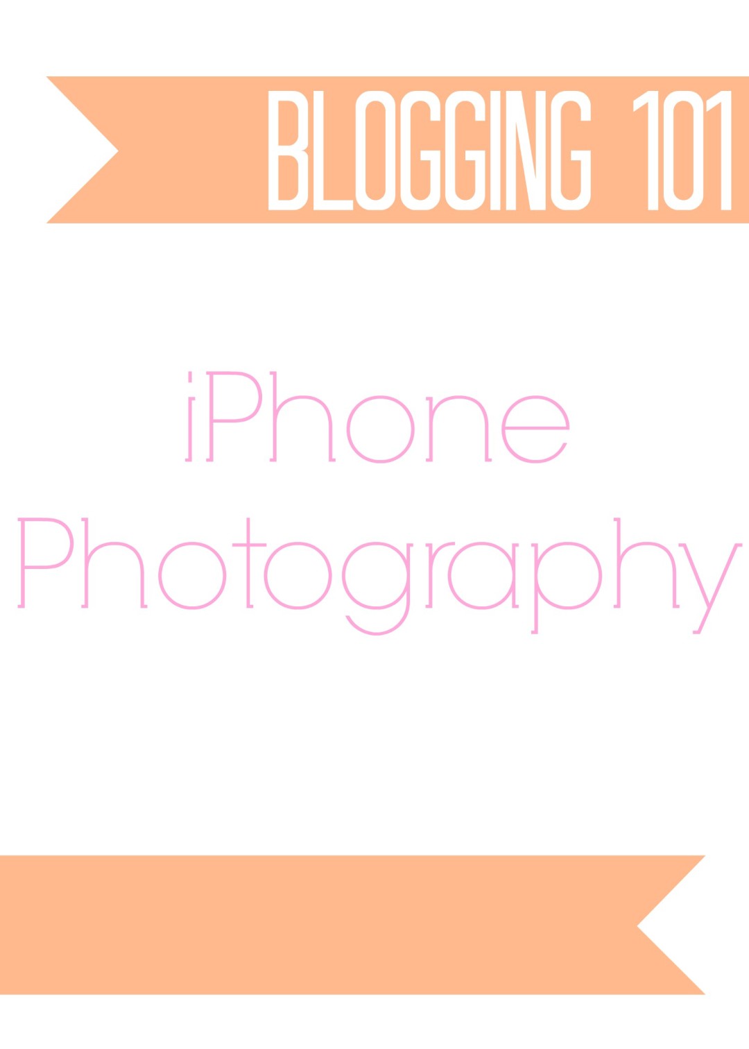 Blogging 101 iPhone Photography