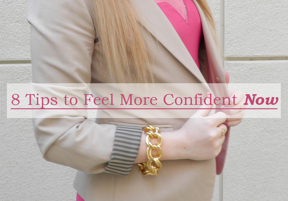 8 Tips to feel more confident now
